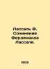 Lassal F. Writing by Ferdinand Lassal. In Russian /Lassal F. Sochineniya Ferdin. Lasalle, Ferdinand