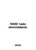 1000 dinosaur mysteries. In Russian /1000 tayn dinozavrov.. 