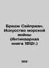 Cyprian Bridge: The Art of Naval War (Antique Book 1912) In Russian /Bridzh Say. 