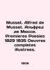 Musset. Alfred de Musset. Alfred de Musset. Premieres Poesies 1829 1835 Oeuvres . 