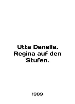 Utta Danella. Regina auf den Stufen. In English /Utta Danella. Regina auf den S. undefined