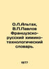 O.L.Altach, V.Pavlov French-Russian Chemical and Technological Dictionary. In R. Pavlov, Petr Alexandrovich