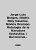 Jorge Luis Borges, Adolfo Bioy Casares, Silvina Ocampo. Anthology de la litera. 