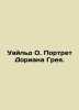 Wilde O. Portrait of Dorian Gray. In Russian /Uayld O. Portret Doriana Greya.. Oscar Wilde
