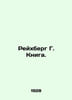 Reichberg G. Book. In Russian /Reykhberg G. Kniga.. Berg, Gustav Alexandrovich