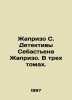 Japrizo S. Detectives by Sebastien Japrizo. In three volumes. In Russian (ask us. Sebastian Japrizo