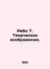 Ribaud T. Creative Imagination. In Russian /Ribo T. Tvorcheskoe voobrazhenie.. Ribot, Th?odule