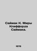 Saimak K. of Myra Clifford Saimak. In Russian /Saymak K. Miry Klifforda Saymaka. Clifford simak