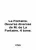 La Fontaine. Oeuvres diverses de M. de La Fontaine. 4 tome. In French (ask us if in doubt)./La Fontaine. Oeuvres diverse. 