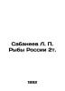 Sabaneev L. P. Fish of Russia 2t. In Russian (ask us if in doubt)/Sabaneev L. P.. Sabaneev  Leonid Pavlovich