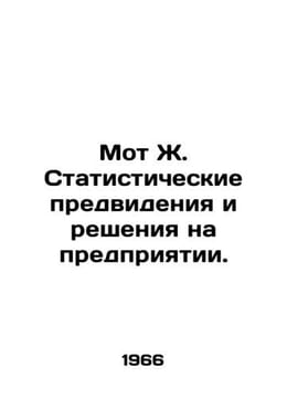 Mot J. Statistical foresight and solutions in the enterprise. In Russian /Mot . undefined