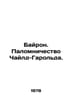 Byron. Child Harolds Pilgrimage. In Russian /Bayron. Palomnichestvo Chayld-Garo. George Gordon Byron