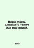 Verne Jules. Twenty thousand lakes underwater. In Russian /Vern Zhyul. Dvadtsat. Verne, Jules