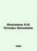 Anisimov A.A. Basics of Biochemistry. In Russian /Anisimov A.A. Osnovy biokhimi. Anisimov, Alexander Vasilievich