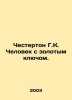 Chesterton H.K. The Man with the Golden Key. In Russian /Chesterton G.K. Chelo. Gilbert Keith Chesterton
