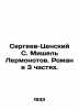 Sergei-Tsensky S. Michel Lermonotov. A novel in 3 Parts. In Russian (ask us if i. Sergey Sergeev-Tsensky