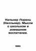 Kelner Lorenz (Kellner). Thoughts on school and home education. In Russian /Ke. Kellner, Lorenz