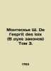 Montesquieu C. De l esprit des loix (In the spirit of laws) Volume 3. In Russia. 