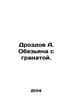 Drozdov A. Monkey with grenade. In Russian /Drozdov A. Obezyana s granatoy.. Drozdov, Alexander