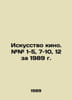 The Art of Cinema. # # 1-5, 7-10, 12 for 1989. In Russian /Iskusstvo kino. ## 1. 