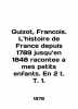 Guizot  Francois. Le histoire de France depuis 1789 jusquain1848 racontee a mes petits enfants. En 2 t. T. 1. In English. 