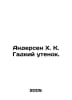 Andersen HK Ugly Duck. In Russian /Andersen Kh. K. Gadkiy utenok.. Andersen, Hans Christian