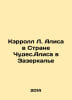 Carroll L. Alice in Wonderland. Alice in the Mirror In Russian /Kerroll L. Alis. Lewis Carroll