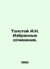 Tolstoy A.N. Selected works. In Russian /Tolstoy A.N. Izbrannye sochineniya.. Alexey Tolstoy