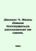 Dickens C. The life of David Copperfield told by himself. In Russian /Dikkens C. Charles Dickens