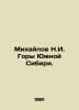 Mikhailov N.I. Mountains of Southern Siberia. In Russian /Mikhaylov N.I. Gory Y. Mikhailov, Nikolay Nikolaevich
