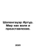 Arthur Schopenhauer: The world as will and representation. In Russian /Shopenga. Schopenhauer, Arthur