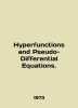 Hyperfunctions and Pseudo-Differential Equations. In English /Hyperfunctions an. 