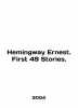 Hemingway Ernest. First 49 Stories. In English (ask us if in doubt)/Hemingway Er. 