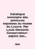 Catalog sommaire des peintures exhibits au museum du Louvre. Par Louis Demonts . 