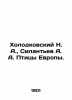 Kholodkovsky N. A.   Silantyev A. A. Birds of Europe. In Russian (ask us if in d. Kholodkovsky  Nikolay Alexandrovich