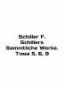 Schiller F. Schillers Sammtliche Werke. Volumes 5  6  9 In German /Schiller F. S. 