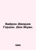 Byron George Gordon. Don Juan. In Russian /Bayron Dord Gordon. Don-Zhuan.. Byron, George Noel Gordon