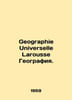 Geography Universelle Larousse Geography. In French /Geographie Universelle Lar. 