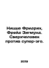 Nietzsche Friedrich, Freud Sigmund. Superman vs. super-ego. In Russian /Nitsshe. Freud, Sigmund
