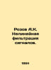 A.K. Rozov Non-linear filtering of signals. In Russian /Rozov A.K. Nelineynaya . Rozov, Alexander