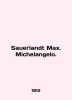 Sauerlandt Max. Michelangelo. In German /Sauerlandt Max. Michelangelo.. 
