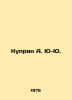 Kuprin A. Yu-Y. In Russian /Kuprin A. Yu-Yu.. Alexander Kuprin