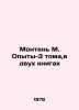 Montaigne M. Experiments-3 Volumes, in Two Books In Russian /Monten M. Opyty-3 . Michel de Montaigne