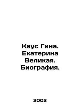 Kaus Gina. Catherine the Great. Biography. In Russian /Kaus Gina. Ekaterina Vel. undefined