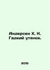 Andersen HK Ugly Duck. In Russian /Andersen Kh. K. Gadkiy utenok.. Andersen, Hans Christian