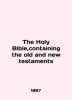 The Holy Bible  containing the old and new tests In English (ask us if in doubt)./The Holy Bible containing the old and . 
