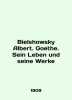 Bielshowsky Albert. Goethe. Sein Leben und seine Werke In English /Bielshowsky . 