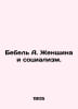 Bebel A. Woman and Socialism. In Russian /Bebel A. Zhenshchina i sotsializm.. Bebel, August