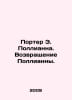 Porter E. Pollyanna: The Return of Pollyanna. In Russian /Porter E. Pollianna. . Elinor Porter