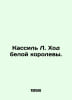 Kassil L. White Queen move. In Russian /Kassil L. Khod beloy korolevy.. Leo Kassil
